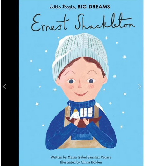 Little People, Big Dreams Ernest Shackleton - Maria Isabel Sanchez Vegara
