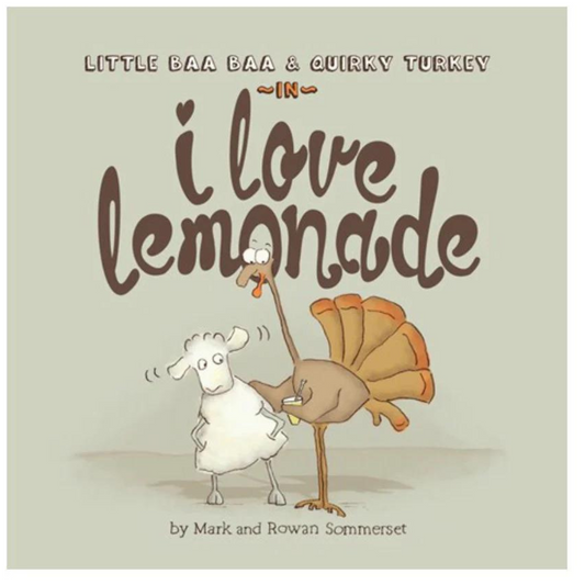 Little Baa Baa & Quirky Turkey IN I Love Lemonade - Mark and Rowan Sommerset
